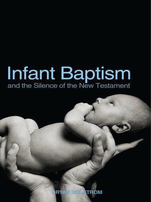 cover image of Infant Baptism and the Silence of the New Testament